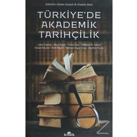 Türkiye’de Akademik Tarihçilik - Zafer Toprak Ahmet Şimşek Arif Bilgin Hakan Kaynar İbrahim Turan Mehmet Ö. Alkan Mehmet Yaşar Ertaş Prof. Dr. İlhan Tekeli Yunus Koç