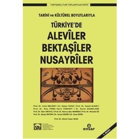 TÜRKIYE'DE ALEVILER BEKTAŞILER NUSAYRILER TARIHI VE KÜLTÜREL BOYUTLARIYLA - KOLEKTIF