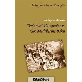 Türkiye'de Alevilik Toplumsal Çatışmalar ve Göç Modellerine Bakış - Hüseyin Mirza Karagöz