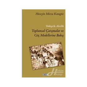 Türkiye'de Alevilik Toplumsal Çatışmalar ve Göç Modellerine Bakış - Hüseyin Mirza Karagöz