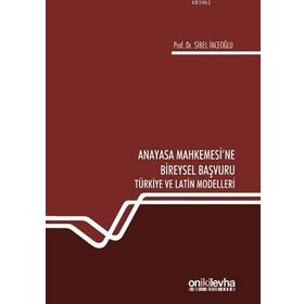 Türkiye’de Anayasa Mahkemesine Bireysel Başvuru - Sevtap Yokuş