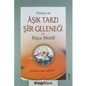 Türkiye'de Aşık Tarzı Şiir Geleneği ve Rüya Motifi - Prof. Dr. Umay Türkeş Günay