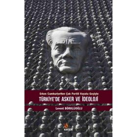 Türkiye'de Asker ve İdeoloji - Levent Börklüoğlu
