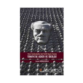 Türkiye'de Asker ve İdeoloji - Levent Börklüoğlu