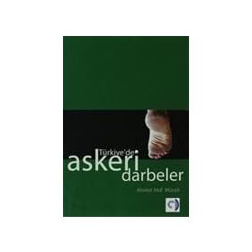 TÜRKİYE'DE ASKERI DARBELER - AHMET AKIF MÜCEK
