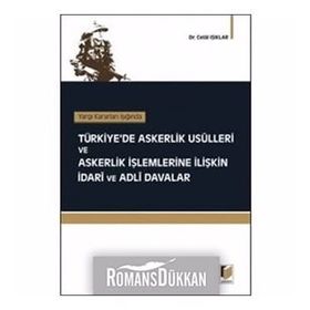 TÜRKİYE'DE ASKERLIK USÜLLERİ VE ASKERLIK İŞLEMLERİNE İLİŞKİN İDARİ VE ADLI DAVALAR - CELAL IŞIKLAR