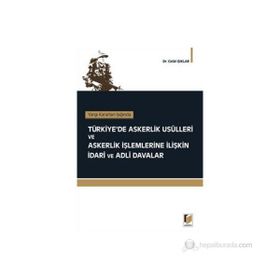 TÜRKİYE'DE ASKERLIK USÜLLERİ VE ASKERLIK İŞLEMLERİNE İLİŞKİN İDARİ VE ADLI DAVALAR - CELAL IŞIKLAR