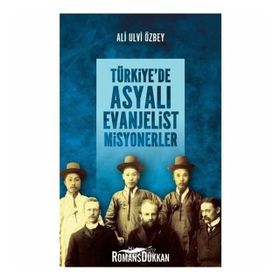 Türkiye'de Asyalı Evanjelist Misyonerler - Ali Ulvi Özbey