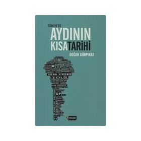 TÜRKIYEDE AYDININ KISA TARIHI - DOĞAN GÜRPINAR