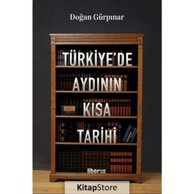 TÜRKIYEDE AYDININ KISA TARIHI - DOĞAN GÜRPINAR