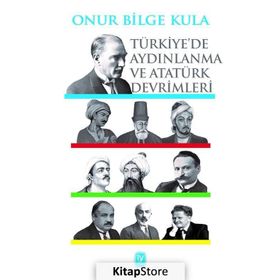 Türkiye’de Aydınlanma ve Atatürk Devrimleri - Onur Bilge Kula