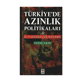 TÜRKİYE'DE AZINLIK POLİTİKALARI VE 6-7 EYLÜL OLAYLARI - FATIH AKIN