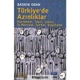 TÜRKİYE'DE AZINLIKLAR KAVRAMLAR, TEORI, LOZAN, İÇ MEVZUAT, İÇTIHAT, UYGULAMA - BASKIN ORAN