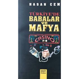 TÜRKİYE`DE BABALAR VE MAFYA - HASAN CEM