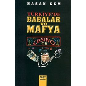 TÜRKİYE`DE BABALAR VE MAFYA - HASAN CEM