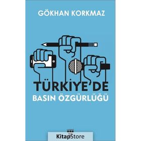 Türkiye'de Basın Özgürlüğü Gökhan Korkmaz