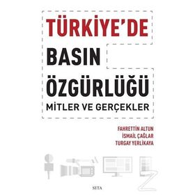 Türkiye'de Basın Özgürlüğü - Mitler ve Gerçekler - Fahrettin Altun
