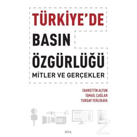 Türkiye'de Basın Özgürlüğü - Mitler ve Gerçekler - Fahrettin Altun