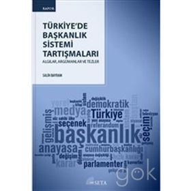 Türkiye’de Başkanlık Sistemi Tartışmaları - Salih Bayram