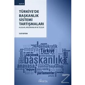 Türkiye’de Başkanlık Sistemi Tartışmaları - Salih Bayram