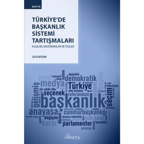 Türkiye’de Başkanlık Sistemi Tartışmaları - Salih Bayram