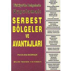 Türkiye'de Belgelerle Uygulamalı Serbest Bölgeler ve Avantajları