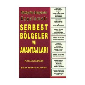 Türkiye'de Belgelerle Uygulamalı Serbest Bölgeler ve Avantajları
