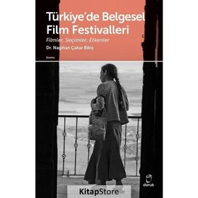 Türkiye'de Belgesel Film Festivalleri - Nagihan Çakar Bigiç