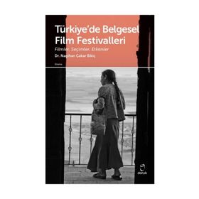 Türkiye'de Belgesel Film Festivalleri - Nagihan Çakar Bigiç