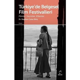 Türkiye'de Belgesel Film Festivalleri - Nagihan Çakar Bigiç