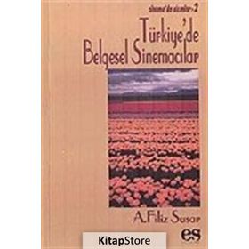 Türkiye’de Belgesel Sinemacılar - A. Filiz Susar
