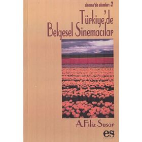 Türkiye’de Belgesel Sinemacılar - A. Filiz Susar
