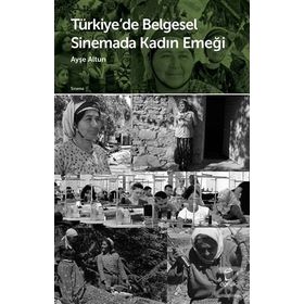 Türkiye'de Belgesel Sinemada Kadın Emeği - Özgür İpek