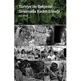 Türkiye'de Belgesel Sinemada Kadın Emeği - Özgür İpek