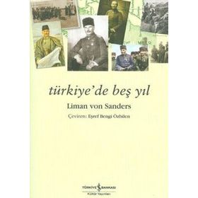 TÜRKİYEDE BEŞ YIL - LIMAN VON SANDERS