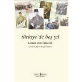 TÜRKİYEDE BEŞ YIL - LIMAN VON SANDERS