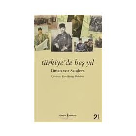 TÜRKİYEDE BEŞ YIL - LIMAN VON SANDERS