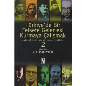 TÜRKİYEDE BIR FELSEFE GELENEK-EKI KURMAYA ÇALIŞMAK 2 - RECEP ALPYAĞIL