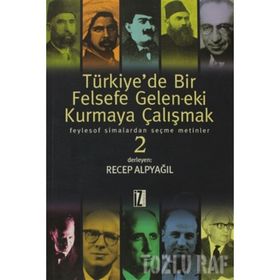 TÜRKİYEDE BIR FELSEFE GELENEK-EKI KURMAYA ÇALIŞMAK 2 - RECEP ALPYAĞIL