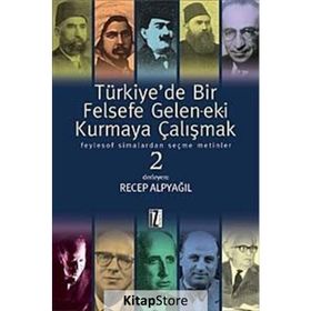 TÜRKİYEDE BIR FELSEFE GELENEK-EKI KURMAYA ÇALIŞMAK 2 - RECEP ALPYAĞIL