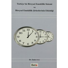 TÜRKİYE'DE BIREYSEL EMEKLILIK SISTEMI VE BIREYSEL EMEKLILIK ŞİRKETLERİNİN ETKİNLİĞİ - EMIN AVCI