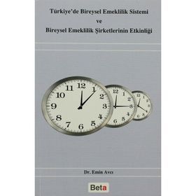 TÜRKİYE'DE BIREYSEL EMEKLILIK SISTEMI VE BIREYSEL EMEKLILIK ŞİRKETLERİNİN ETKİNLİĞİ - EMIN AVCI