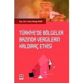 Türkiye'de Bölgeler Bazında Vergilerin Kaldıraç Etkisi - Pınar Bengi Kaya