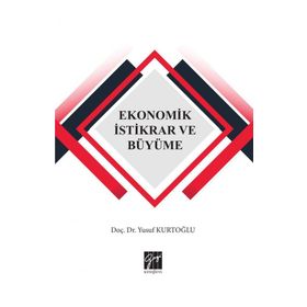 Türkiye’de Borç Sarmalı ve Makro Ekonomik İstikrar - Ahmet Yılmaz Gülay Akgül Yılmaz