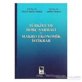 Türkiye’de Borç Sarmalı ve Makro Ekonomik İstikrar - Ahmet Yılmaz Gülay Akgül Yılmaz