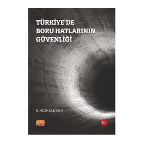 Türkiyede Boru Hatlarının Güvenliği Nobel Bilimsel Eserler