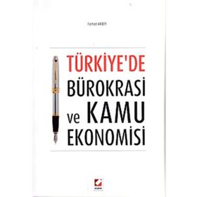 TÜRKIYE'DE BÜROKRASI VE KAMU EKONOMISI - FERHAT AKBEY