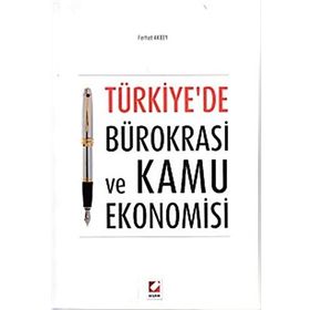 TÜRKIYE'DE BÜROKRASI VE KAMU EKONOMISI - FERHAT AKBEY