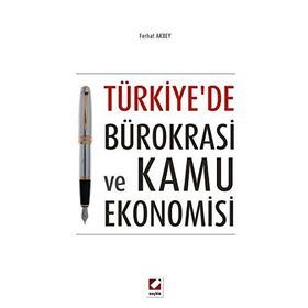 TÜRKIYE'DE BÜROKRASI VE KAMU EKONOMISI - FERHAT AKBEY