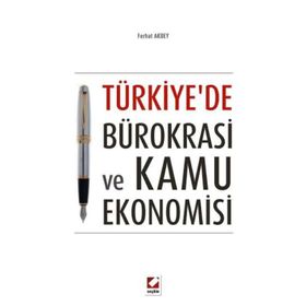 TÜRKIYE'DE BÜROKRASI VE KAMU EKONOMISI - FERHAT AKBEY